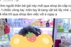 Thông tin mới vụ đăng video bé gái 5 tuổi lên mạng vì lấy chiếc vòng tay 10.000 đồng