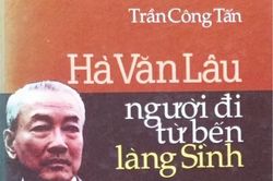 Văn hóa - Nghệ thuật Tác giả - Tác phẩm Đại tá - Đại sứ Hà Văn Lâu, chuyện chưa phải ai cũng biết