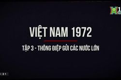 Việt Nam 1972 - Tập 3: Thông điệp gửi các nước lớn