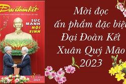 Mời đọc ấn phẩm đặc biệt Đại Đoàn Kết Xuân Quý Mão 2023