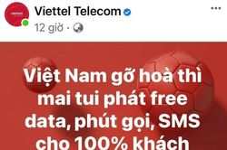 Tuyển Việt Nam hòa Thái Lan, Viettel có miễn phí cuộc gọi, tin nhắn…như đã hứa?
