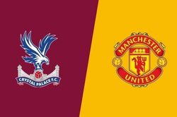 Nhận định bóng đá trận Crystal Palace vs MU (3h00 ngày 19/1), vòng 7 Ngoại hạng Anh