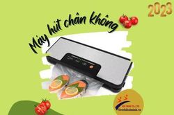 Máy hút chân không thực phẩm nào đang cháy hàng?