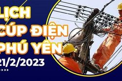 Lịch cúp điện hôm nay tại Phú Yên ngày 21/2/2023