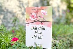 Bắt đầu bằng để lại: Tạp bút nồng hậu về đời, về người