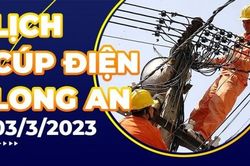 Lịch cúp điện hôm nay tại Long An ngày 3/3/2023