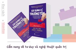 'Xây dựng để trường tồn' - Cẩm nang về tư duy và nghệ thuật quản trị