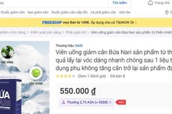 Cảnh báo viên uống giảm cân Bứa Nari quảng cáo sai sự thật