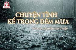 Đọc truyện đêm khuya: Chuyện tình kể trong đêm mưa