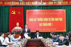 Vĩnh Phúc: Đề nghị Hội đồng thẩm định Trung ương công nhận trường Chính trị tỉnh đạt chuẩn mức độ 1