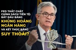 Thắt chặt tín dụng của Fed đang đẩy nền kinh tế Mỹ rơi vào suy thoái