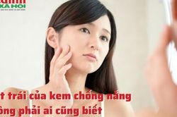 Kem chống nắng và mặt trái nguy hiểm không phải ai cũng biết