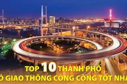 Top 10 thành phố có giao thông công cộng tốt nhất thế giới