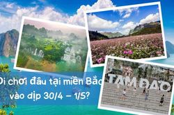 Những địa điểm du lịch tại miền Bắc vào dịp 30/4 - 1/5