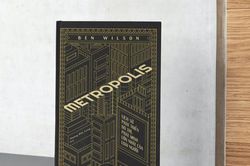 Metropolis - cuốn sách kể bạn nghe lịch sử huy hoàng của các đô thị lớn trên thế giới