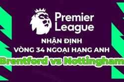 Nhận định, soi kèo Brentford vs Nottingham, 21h00 ngày 29/4 - Vòng 34 Ngoại hạng Anh