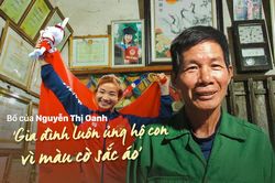 Bố của Nguyễn Thị Oanh: 'Gia đình luôn ủng hộ con vì màu cờ sắc áo'