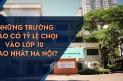 Những trường nào có tỷ lệ chọi vào lớp 10 cao nhất Hà Nội?