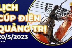 Lịch cúp điện Quảng Trị hôm nay ngày 20/5/2023