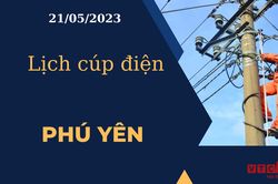 Lịch cúp điện hôm nay tại Phú Yên ngày 21/05/2023