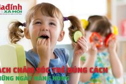 Cách chăm sóc trẻ em đúng cách những ngày nắng nóng