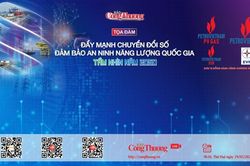 Sáng 29/5, diễn ra Tọa đàm 'Đẩy mạnh chuyển đổi số đảm bảo an ninh năng lượng quốc gia đến năm 2050'