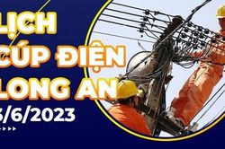 Lịch cúp điện Long An hôm nay ngày 3/6/2023