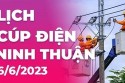 Lịch cúp điện Ninh Thuận hôm nay ngày 6/6/2023