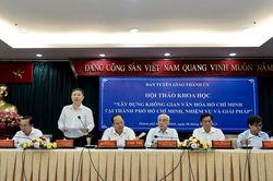 Hội thảo khoa học 'Xây dựng không gian văn hóa Hồ Chí Minh tại Thành phố Hồ Chí Minh, nhiệm vụ và giải pháp'