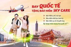Bay quốc tế an tâm với Bảo hiểm Sky Care miễn phí từ Vietjet