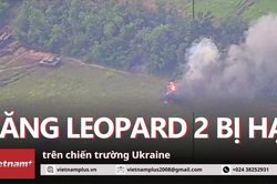 Khoảnh khắc xe tăng Leopard 2A4 của Ukraine bị Nga bắn cháy
