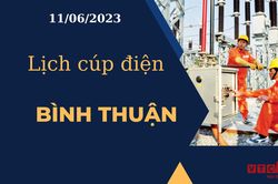 Lịch cúp điện hôm nay ngày 11/06/2023 tại Bình Thuận