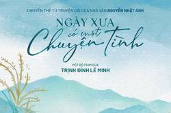Truyện dài 'Ngày xưa có một chuyện tình' của Nguyễn Nhật Ánh sẽ lên phim
