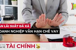 Bản tin Kinh tế tài chính | 22/06/2023