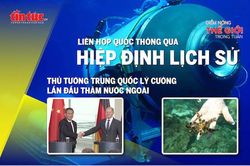 Điểm nóng Thế giới trong tuần: Thông qua hiệp định lịch sử về biển cả; Thủ tướng Trung Quốc lần đầu thăm nước ngoài