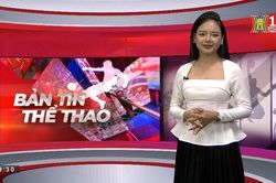 Bản tin Thể thao | 25/06/2023