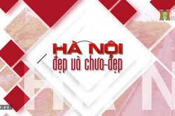 Hà Nội đẹp và chưa đẹp | 25/06/2023