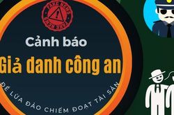 Giả danh cán bộ Phòng An ninh mạng và phòng, chống tội phạm sử dụng công nghệ cao để lừa đảo