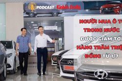 Người mua ô tô trong nước được giảm tới hàng trăm triệu đồng từ 1/7