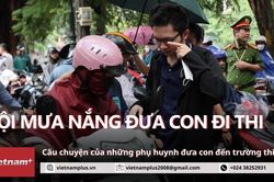 Câu chuyện của những phụ huynh đội mưa nắng đưa con đến trường thi