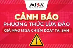 Cảnh báo phương thức lừa đảo giả mạo MISA chiếm đoạt tài sản