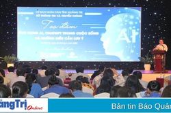 Tọa đàm ứng dụng AI, ChatGPT trong cuộc sống và những điều cần lưu ý