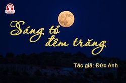 Tản văn hay: Sáng tỏ đêm trăng