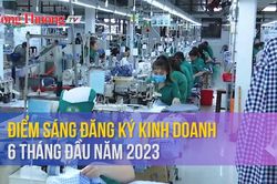Điểm sáng đăng ký kinh doanh 6 tháng đầu năm 2023