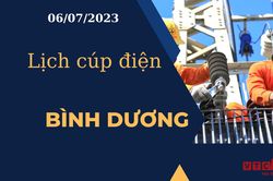 Lịch cúp điện hôm nay ngày 06/07/2023 tại Bình Dương