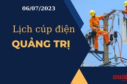 Lịch cúp điện hôm nay tại Quảng Trị ngày 06/07/2023