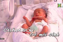 Chăm sóc trẻ mới sinh | Nhịp sống Hà Nội | 07/07/2023