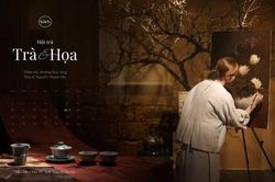 Hội Trà & Họa - Nơi nghệ thuật sinh ra từ cuộc sống