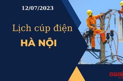 Lịch cúp điện hôm nay tại Hà Nội ngày 12/07/2023