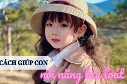 Làm 7 điều này mỗi ngày, cha mẹ giúp con hoạt ngôn, nói năng lưu loát hơn